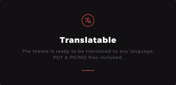 Translatable: The theme is ready to be translated to any language. POT & PO/MO files included.